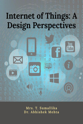 Internet of Things  - A Design Perspectives(English, Paperback, Mrs. T. Sumallika)