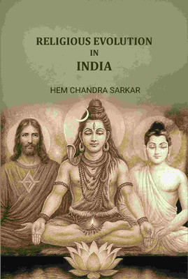 Religious Evolution In India(Paperback, Hem Chandra Sarkar)