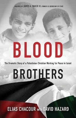 Blood Brothers - The Dramatic Story of a Palestinian Christian Working for Peace in Israel(English, Paperback, Chacour Elias)