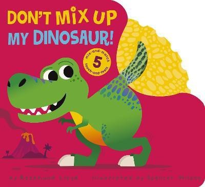 Don't Mix Up My Dinosaur!(English, Board book, Lloyd Rosamund)