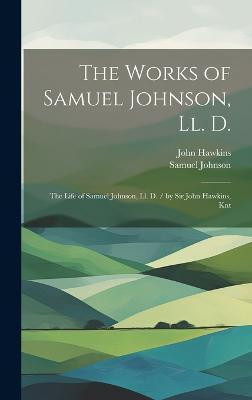 The Works of Samuel Johnson, Ll. D.(English, Hardcover, Johnson Samuel)