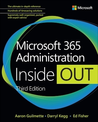 Microsoft 365 Administration Inside Out(English, Paperback, Guilmette Aaron)