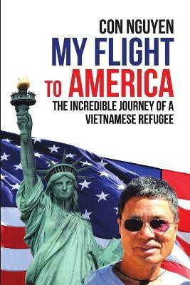 My Flight to America(English, Paperback, Nguyen Con)