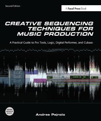 Creative Sequencing Techniques for Music Production(English, Paperback, Pejrolo Andrea)