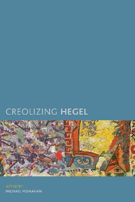 Creolizing Hegel(English, Hardcover, unknown)