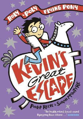 Kevin's Great Escape: A Roly-Poly Flying Pony Adventure(English, Paperback, Reeve Philip)