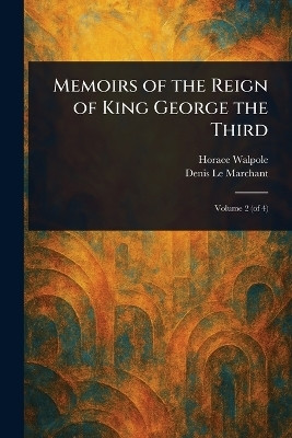 Memoirs of the Reign of King George the Third(English, Paperback, Walpole Horace)