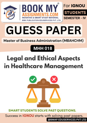 MHH 018 Legal and Ethical Aspects in Healthcare Management IGNOU Exam Guide for MBAHCHM | 50–60 Pages | Key Topics Covered | Printed on 80 GSM Premium Paper(Paperback, BMA Publication)