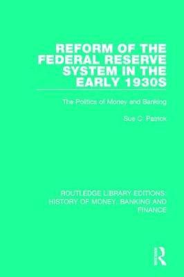 Reform of the Federal Reserve System in the Early 1930s(English, Paperback, Patrick Sue C.)