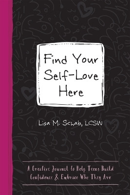 Find Your Self-Love Here(English, Paperback, Schab Lisa M)