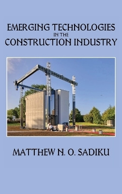 Emerging Technologies in the Construction Industry(English, Hardcover, Sadiku Matthew N O)