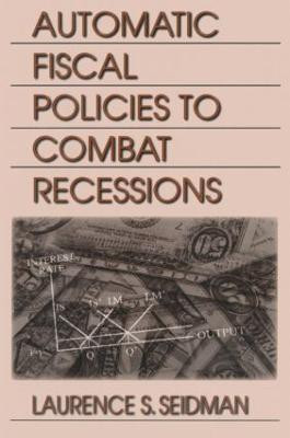 Automatic Fiscal Policies to Combat Recessions(English, Paperback, Seidman Laurence S.)
