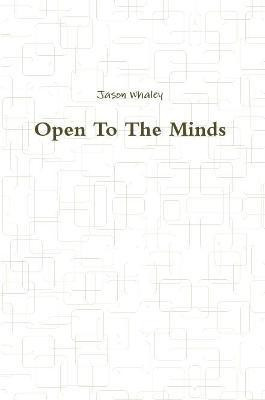 Open to the Minds(English, Paperback, Whaley Jason)
