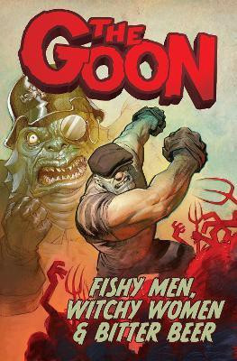 The Goon Volume 3: Fishy Men, Witchy Women & Bitter Beer(English, Paperback, Langridge Roger)