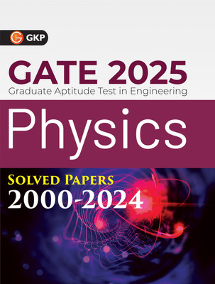 GKP GATE 2025 : Physics - Solved Papers (2000-2024)(Paperback, G.K. Publications (P) Ltd.)