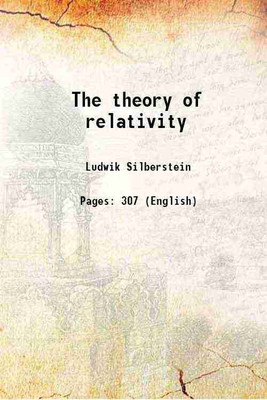 The theory of relativity 1914 [Hardcover](Hardcover, Ludwik Silberstein)