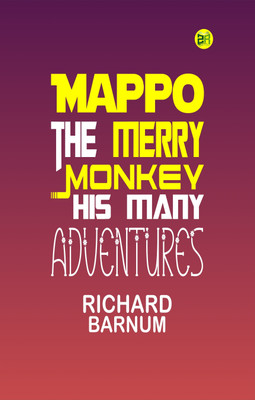 Mappo, the Merry Monkey: His Many Adventures(Paperback, Richard Barnum)