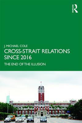 Cross-Strait Relations Since 2016(English, Paperback, Cole J. Michael)