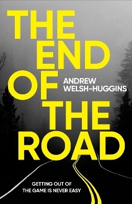 The End of the Road(English, Paperback, Welsh-Huggins Andrew)