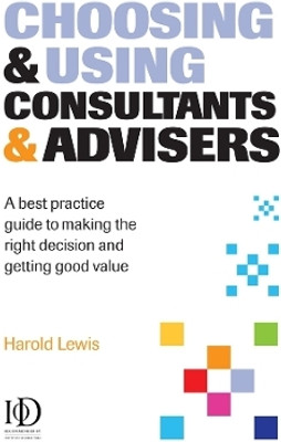 Choosing and Using Consultants & Advisers(English, Electronic book text, Lewis Harold)