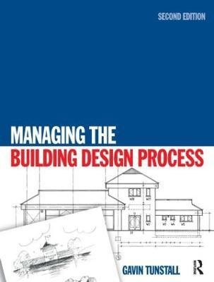 Managing the Building Design Process(English, Paperback, Tunstall Gavin)