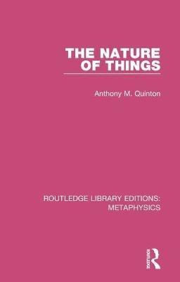 The Nature of Things(English, Paperback, Quinton Anthony M.)