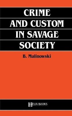 Crime and Custom in Savage Society(English, Paperback, Malinowski Bronislaw)