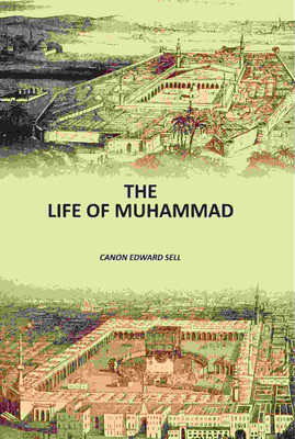 The Life Of Muhammad [Hardcover](Hardcover, Canon Edward Sell)