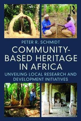 Community-based Heritage in Africa(English, Paperback, Schmidt Peter R.)
