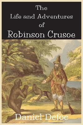 The Life and Adventures of Robinson Crusoe(English, Paperback, Defoe Daniel)
