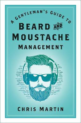 A Gentleman's Guide to Beard and Moustache Management(English, Paperback, Martin Chris)