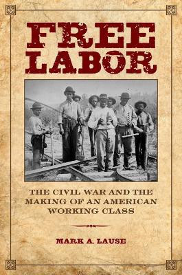 Free Labor(English, Paperback, Lause Mark A.)