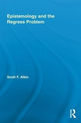 Epistemology and the Regress Problem(English, Paperback, Aikin Scott)