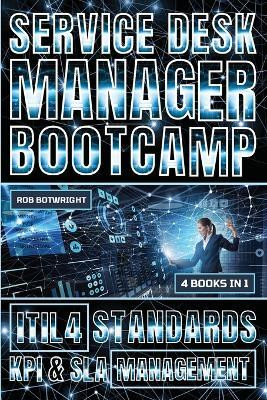 Service Desk Manager Bootcamp(English, Paperback, Botwright Rob)