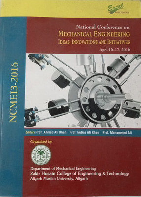 National Conference on Mechanical Engineering Ideas, Innovations and Initiatives(Paperback, Editor : Prof. Ahmad Ali Khan)