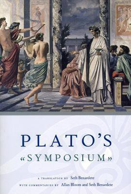 Plato`s Symposium - A Translation by Seth Benardete with Commentaries by Allan Bloom and Seth Benardete(English, Paperback, Plato Plato)