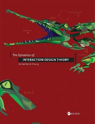 The Dynamics of Interaction Design Theory(English, Paperback, Cheung Hoi Yan Patrick)