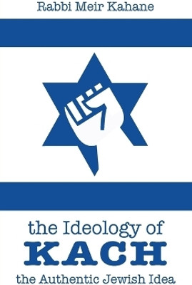 The Ideology of Kach(English, Paperback, Kahane Rabbi Meir)