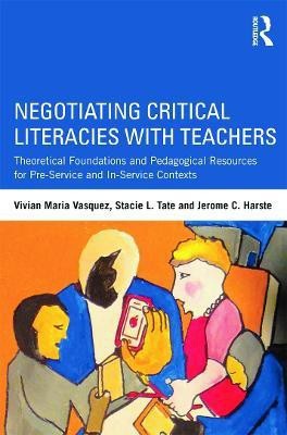 Negotiating Critical Literacies with Teachers(English, Paperback, Vasquez Vivian Maria)