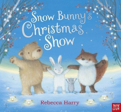 Snow Bunny's Christmas Show(English, Board book, unknown)