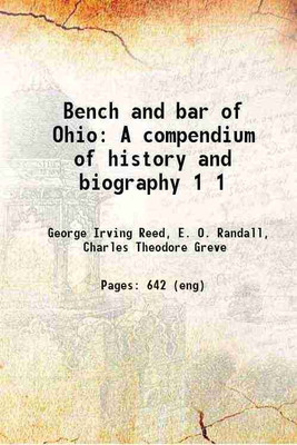 Bench and bar of Ohio A compendium of history and biography Volume 1 1897 [Hardcover](Hardcover, George Irving Reed, E. O. Randall, Charles Theodore Greve)