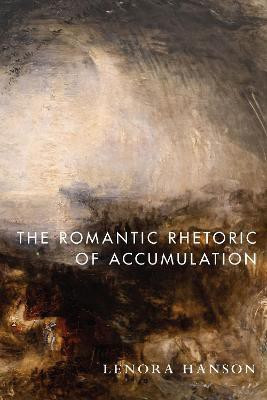 The Romantic Rhetoric of Accumulation(English, Electronic book text, Hanson Lenora)