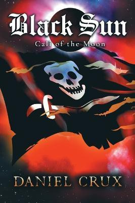 Black Sun, Call of the Moon(English, Paperback, Crux Daniel)