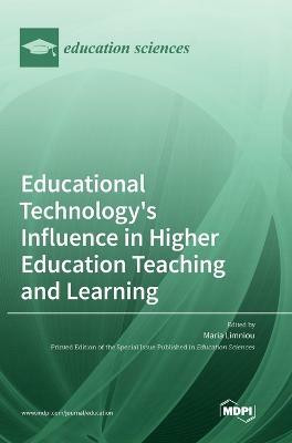 Educational Technology's Influence in Higher Education Teaching and Learning(English, Hardcover, unknown)