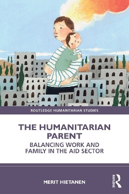 The Humanitarian Parent(English, Electronic book text, Hietanen Merit)