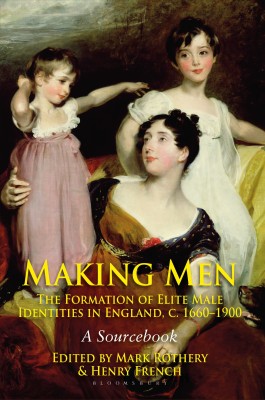 Making Men: The Formation of Elite Male Identities in England, c.1660-1900(English, Paperback, Rothery Mark)