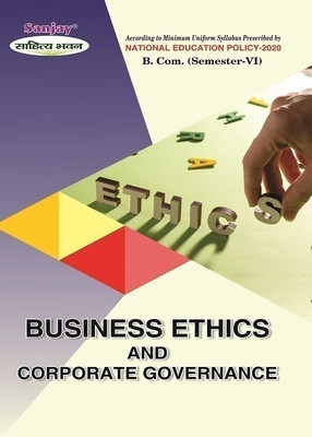 NEP Business Ethics and Corporate Governance B.Com 6th Semester 1 Edition(Paperback, Dr. Ashish Pathak, Dr. Akansha Pathak, Saurabh Agrawal)