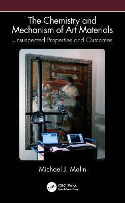 The Chemistry and Mechanism of Art Materials(English, Paperback, Malin Michael J.)