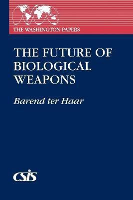 The Future of Biological Weapons(English, Paperback, Haar Barend ter)