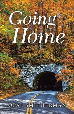 Going Home(English, Paperback, Smitherman Opal)